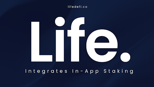 Life DeFi Revolutionizes Crypto Investments with Native Staking Integration in Life DeFi Wallet Application