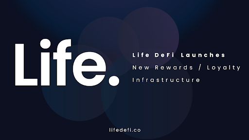 Life DeFi Adds Native Loyalty & Rewards Infrastructure to Applications